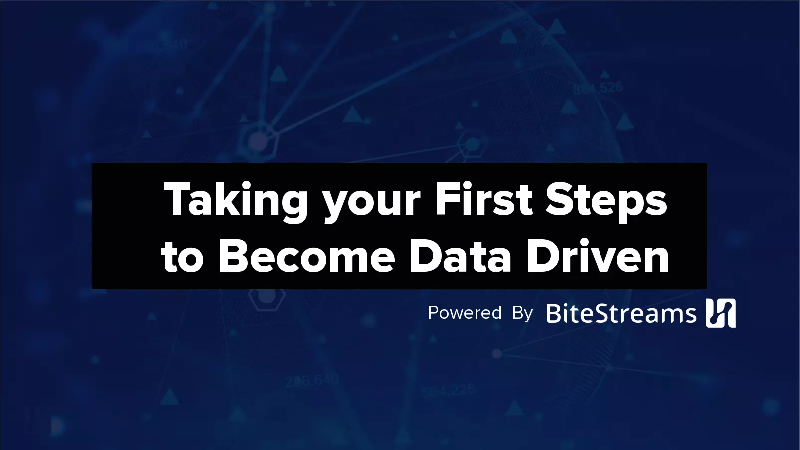 Je Eerste Stappen zetten om Data-Gedreven te Worden - BiteStreams Webinar